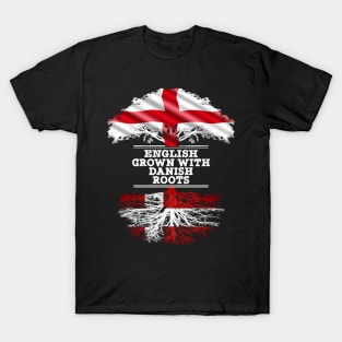 English Grown With Danish Roots - Gift for Danish With Roots From Denmark T-Shirt